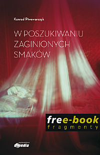 Okadka free-booka: `W poszukiwaniu zaginionych smakw` Konrada Piwowarczyka